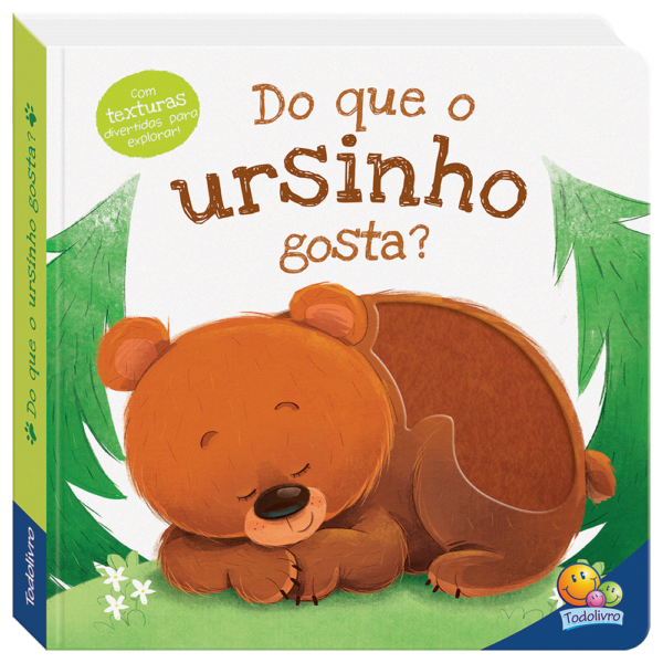 Amiguinhos Adoráveis: Do que o ursinho gosta? - Livro Sensorial