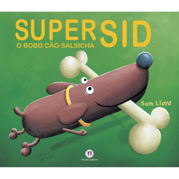 Livro Literatura infantil Super Sid, o bobo cão-salsicha