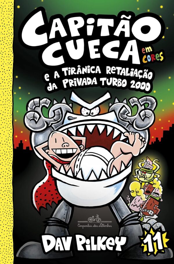 Capitão Cueca e a tirânica retaliação da Privada Turbo 2000 – Vol. 11 em cores!